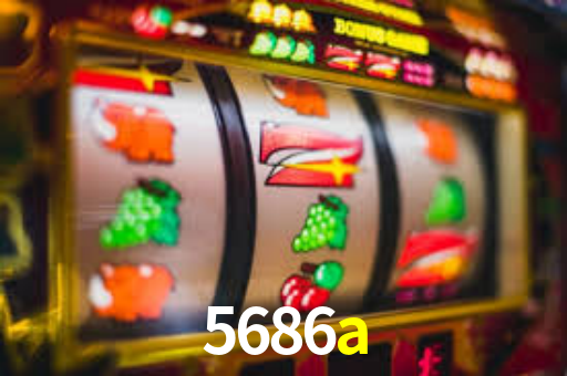 5686a,5686a bet